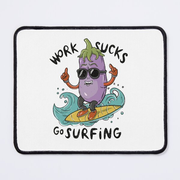 Item preview, work sucks , go surfing ! designed and sold by NebulaWhimsy.