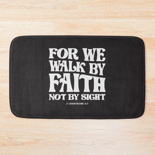 Item preview, For We Walk By Faith Not By Sight 2 Corinthians 5:7 designed and sold by cidolopez.
