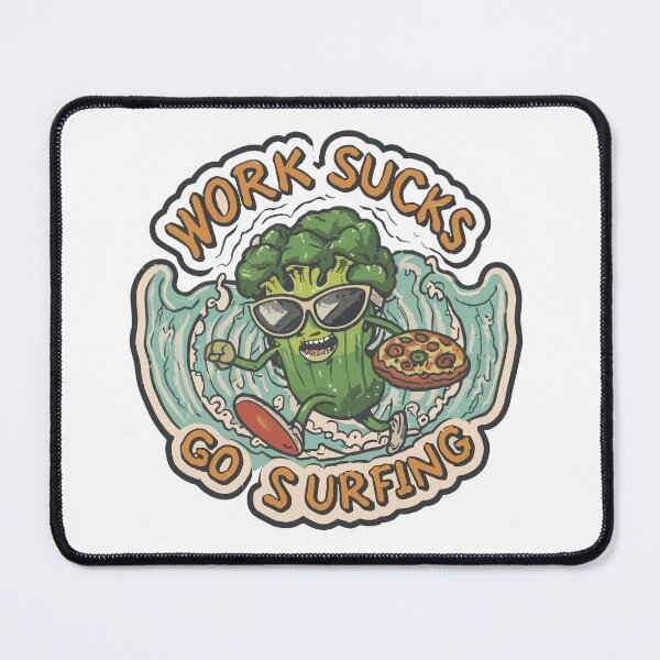 Item preview, work sucks , go surfing ! designed and sold by NebulaWhimsy.