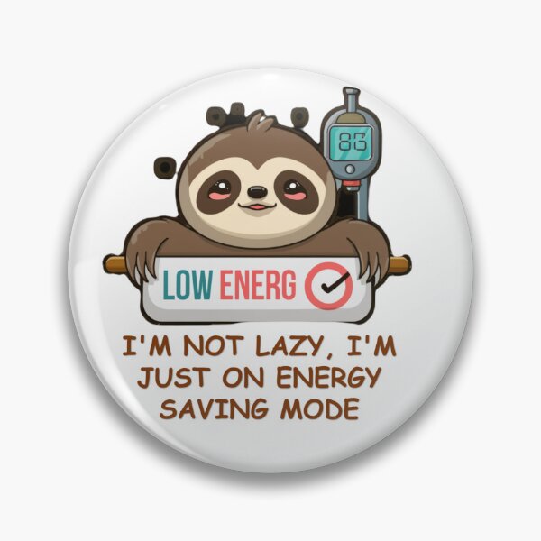 Item preview, No laziness, I'm just saving energy! designed and sold by r105.