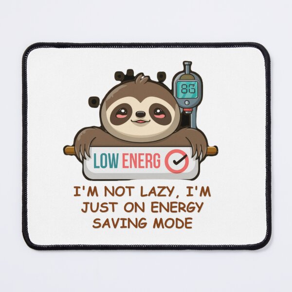 Item preview, No laziness, I'm just saving energy! designed and sold by r105.