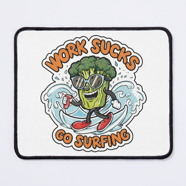 Item preview, work sucks , go surfing ! designed and sold by NebulaWhimsy.