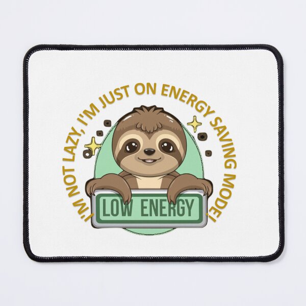 Item preview, No laziness, I'm just saving energy! designed and sold by r105.