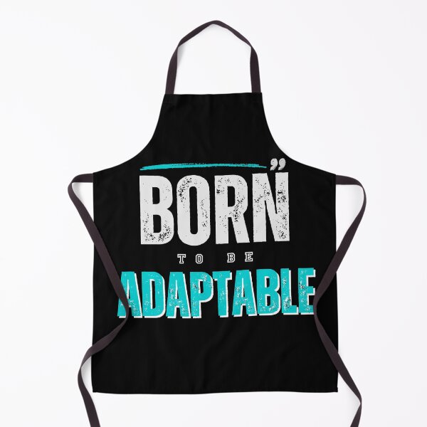 Item preview, BORN TO BE ADAPTABLE designed and sold by Yzakreativ.