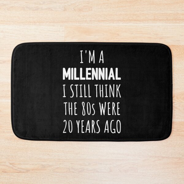 Item preview, I'm A Millennial I Still Think The 80s Were 20 Years Ago I designed and sold by Lemon Pepper.