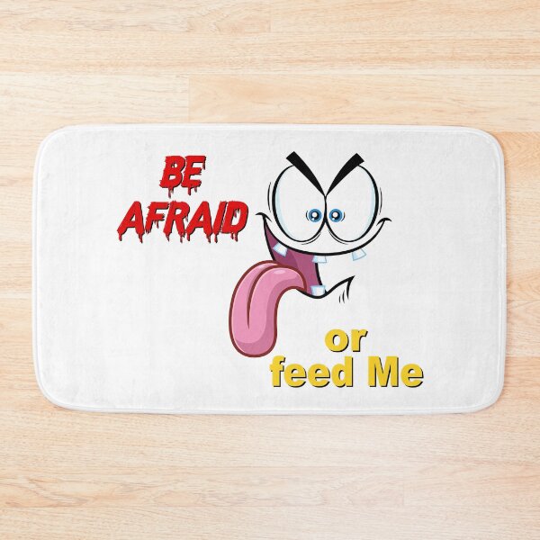 Item preview, Be Afraid Or Feed Me, Jokes, Friends, Family, designed and sold by Henrylizarraga.
