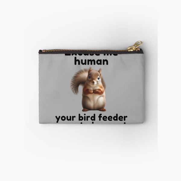 Item preview, Excuse Me Human Your Bird Feeder Seems To Be Empty | Squirrel | Cute Animal | Funny designed and sold by ShopCoolStop.