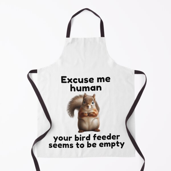 Item preview, Excuse Me Human Your Bird Feeder Seems To Be Empty | Squirrel | Cute Animal | Funny designed and sold by ShopCoolStop.