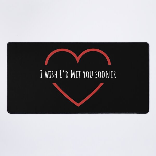 Item preview, I wish I'd met you sooner designed and sold by Just-reddesign.