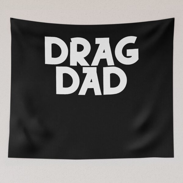 Item preview, Drag Dad designed and sold by BritySpear.