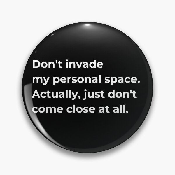 Item preview, Don't invade my personal space. Actually, just don't come close at all. designed and sold by Sovi14.