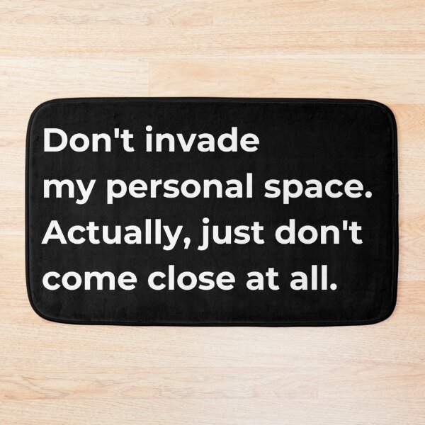 Item preview, Don't invade my personal space. Actually, just don't come close at all. designed and sold by Sovi14.