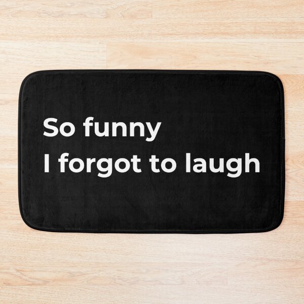 Item preview, So funny I forgot to laugh designed and sold by Sovi14.
