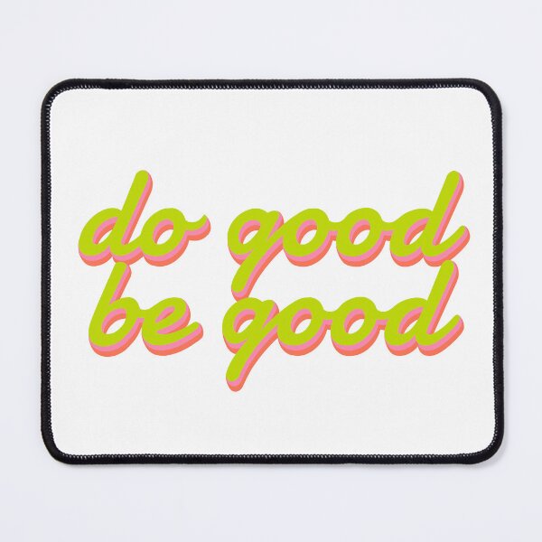Item preview, Do Good Be Good  designed and sold by Mebbert.