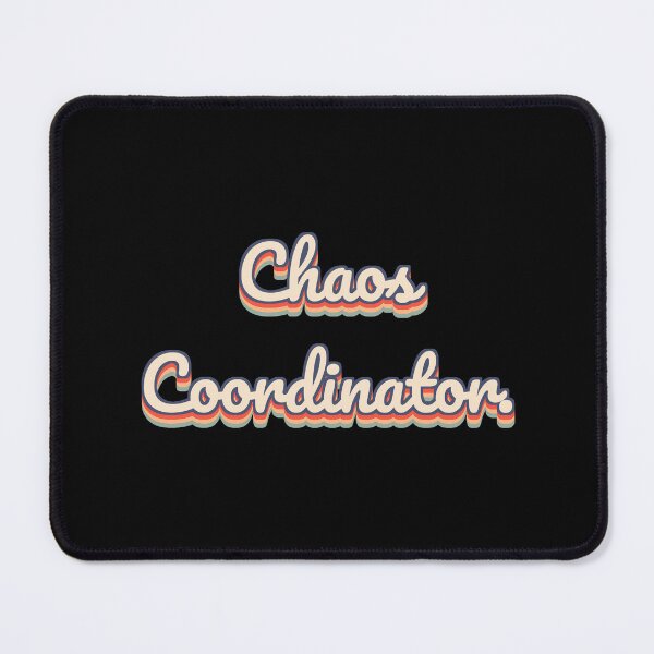 Item preview, Chaos Coordinator. designed and sold by QuoteQuest.