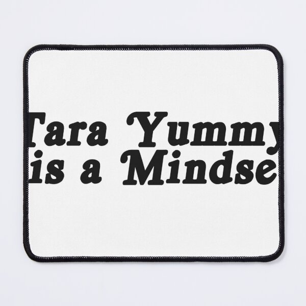 Item preview, TARA YUMMY IS A MINDSET designed and sold by laurelhell.