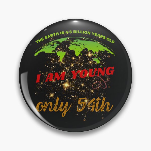 Item preview, 54th Birthday, Earth 4,6 bilion years old designed and sold by Lemilemi.
