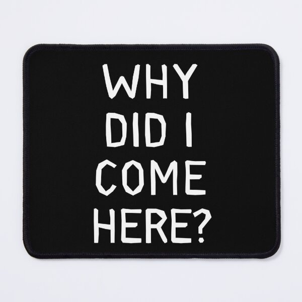 Item preview, Why did I come here? designed and sold by trendingatees.