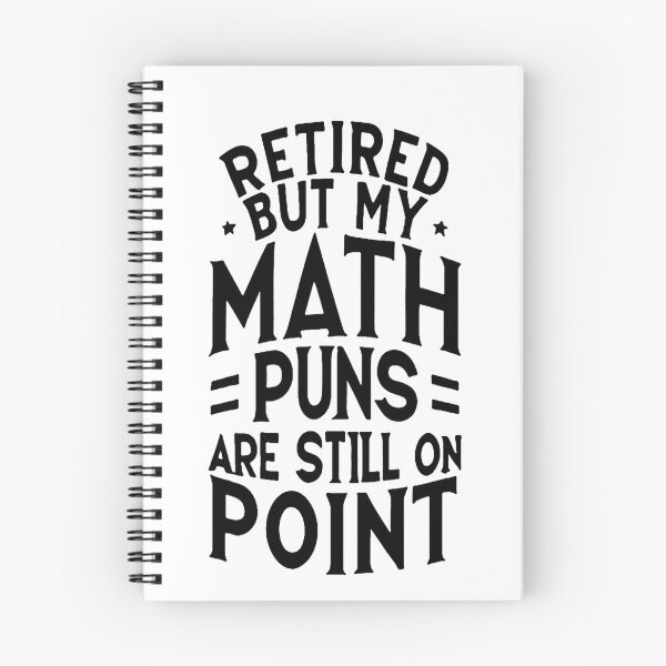 Item preview, Retired, but my math puns are still on point Retired Math Teacher designed and sold by DomTeesHaven.