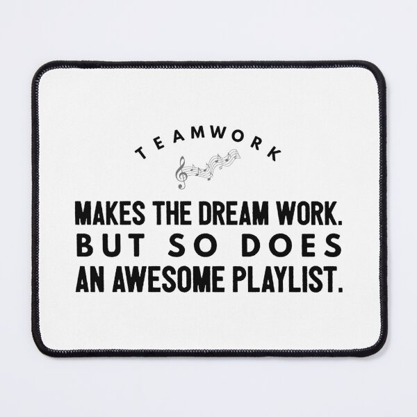 Item preview, Funny Teamwork Quote - Coworker Gift - Playlist - Teamwork Makes The Dream Work designed and sold by Soaring Eagle.