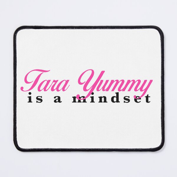 Item preview, TARA YUMMY IS A MINDSET designed and sold by laurelhell.