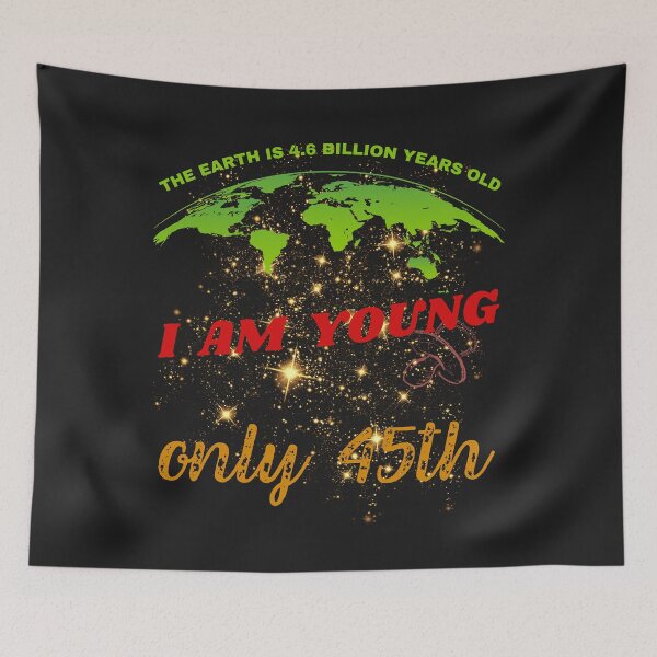 Item preview, 45th Birthday, Earth 4,6 bilion years old designed and sold by Lemilemi.