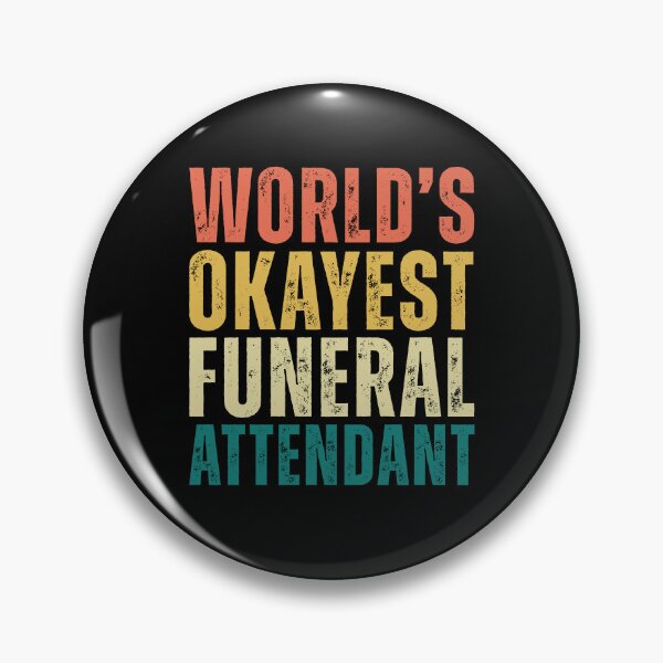 Item preview, Worlds Okayest Funeral Attendant designed and sold by kamrankhan.