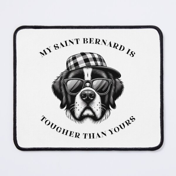Item preview, My Saint Bernard is Tougher Than Yours designed and sold by HeadTurningArt.