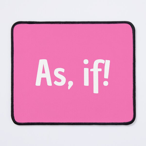 Item preview, As, If! - Quote Clueless Cher designed and sold by Just Play.