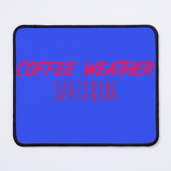 Item preview, Coffee Weather Valentine Quote Ravishing designed and sold by harwoodkp.