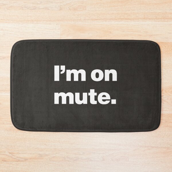 Item preview, I'm on Mute - Just Kidding designed and sold by nancycrazy.