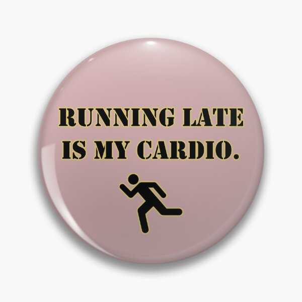 Item preview, Running Late Is My Cardio. designed and sold by JuniperFinch.