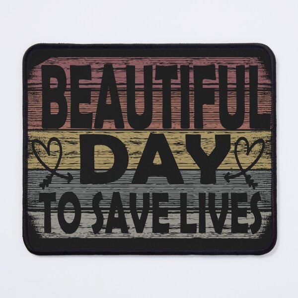 Item preview, It's a Beautiful Day to Save Lives Vintage designed and sold by Titrt.