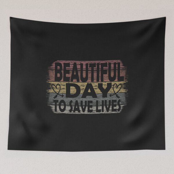 Item preview, It's a Beautiful Day to Save Lives Vintage designed and sold by Titrt.