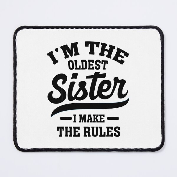 Item preview, I'm the Oldest Sister I make the rules designed and sold by Taptbia.