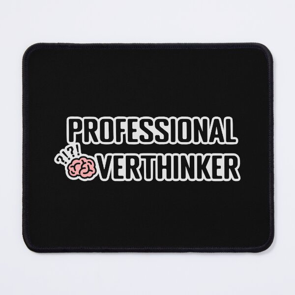Item preview, Professional overthinker designed and sold by ViEmCreations.