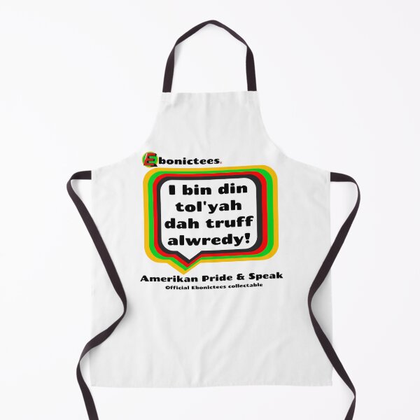Item preview, I bin din tol'yah dah truff alwredy! Ebonictees ebonic / aave phrase. designed and sold by Ebonictees.