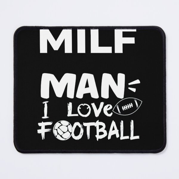 Item preview, Milf Man I Love Football Funny  designed and sold by BlueGoldArt.