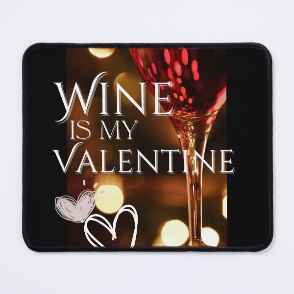 Item preview, Wine Is My Valentine Photography Design designed and sold by EarthArtDesigns.