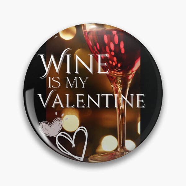 Item preview, Wine Is My Valentine Photography Design designed and sold by EarthArtDesigns.