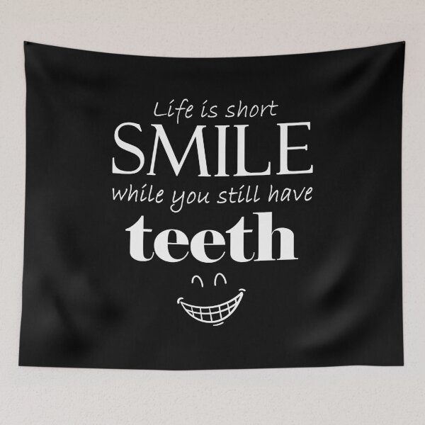 Item preview, Life Is Short Smile While You Still Have Teeth Funny Positive Sentence designed and sold by BelloniArtShop.