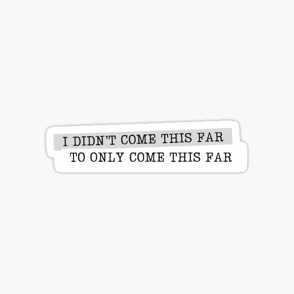Item preview, I didn't come this far to only come this far designed and sold by TheBibleWords.