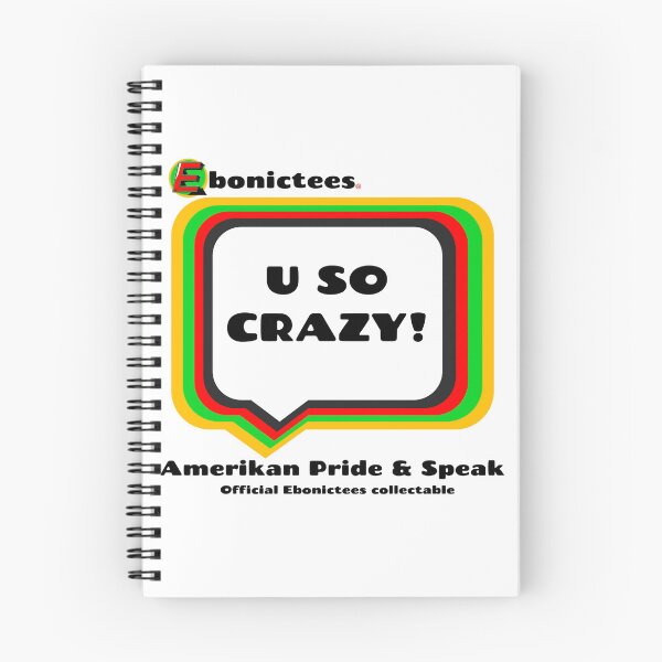 Item preview, U SO CRAZY!  Ebonictees ebonic / aave phrase. designed and sold by Ebonictees.