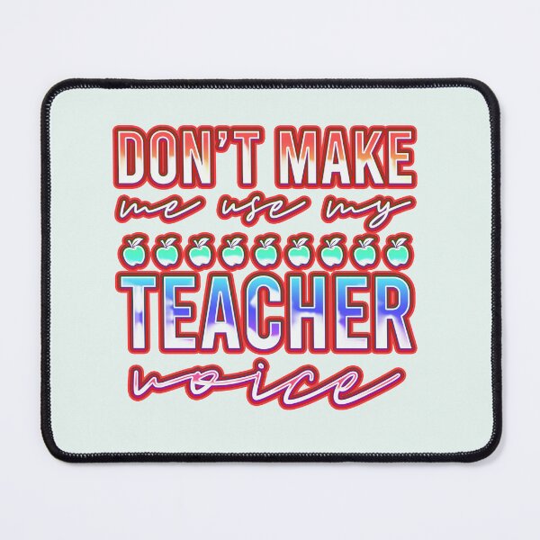 Item preview, Don't Make Me Use My Teacher Voice designed and sold by franktact.