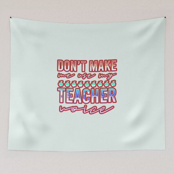 Item preview, Don't Make Me Use My Teacher Voice designed and sold by franktact.