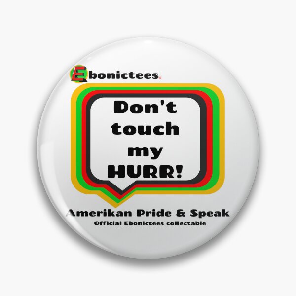 Item preview, Don't touch my HURR!  Ebonictees ebonic / aave phrase. designed and sold by Ebonictees.
