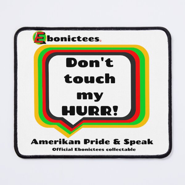 Item preview, Don't touch my HURR!  Ebonictees ebonic / aave phrase. designed and sold by Ebonictees.