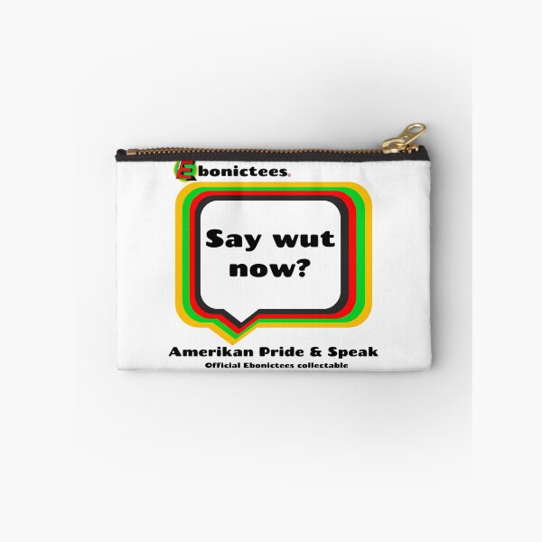 Item preview, Say wut now!  Ebonictees ebonic / aave phrase. designed and sold by Ebonictees.