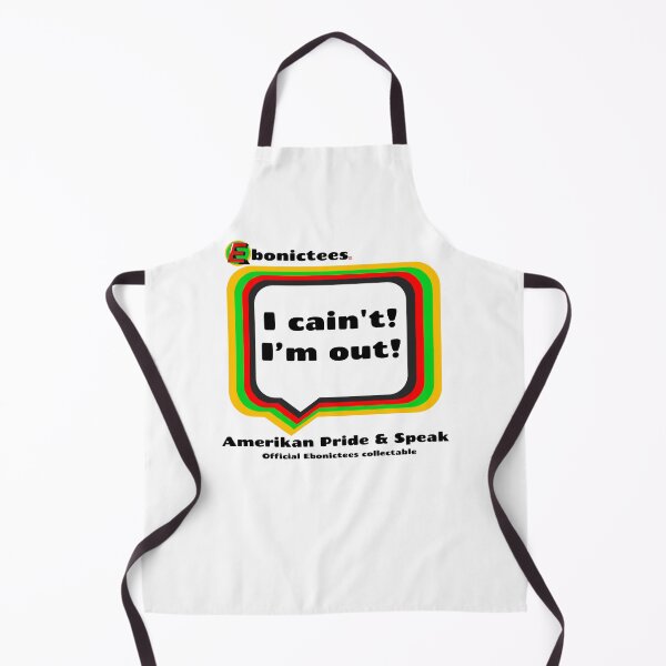 Item preview, I cain't! I'm out! Ebonictees ebonic / aave phrase. designed and sold by Ebonictees.