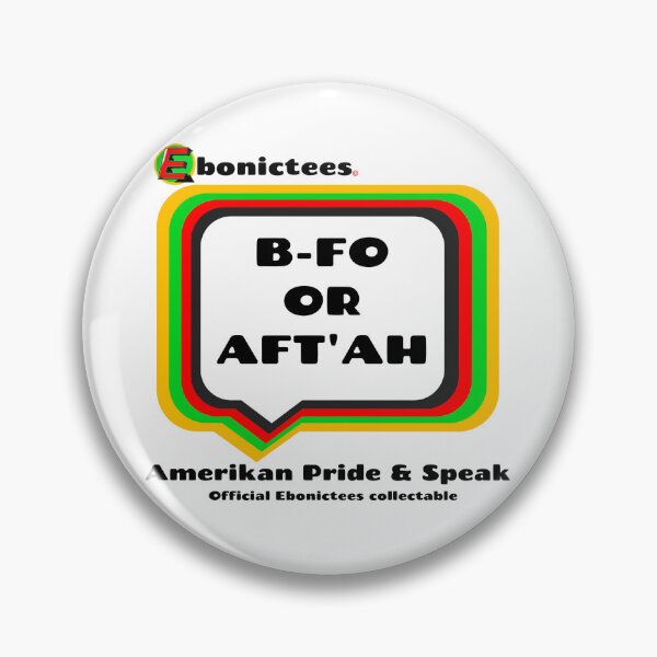 Item preview, B-FO OR AFT'AH  Ebonictees ebonic / aave phrase. designed and sold by Ebonictees.